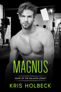 Book cover image of Magnus (Book 4 of Heart of the Galante Legacy series) by Kris Holbeck