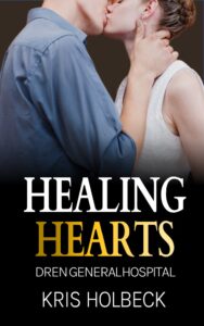Book cover image of Healing Hearts (Book 6 of Dren General Hospital) by Kris Holbeck